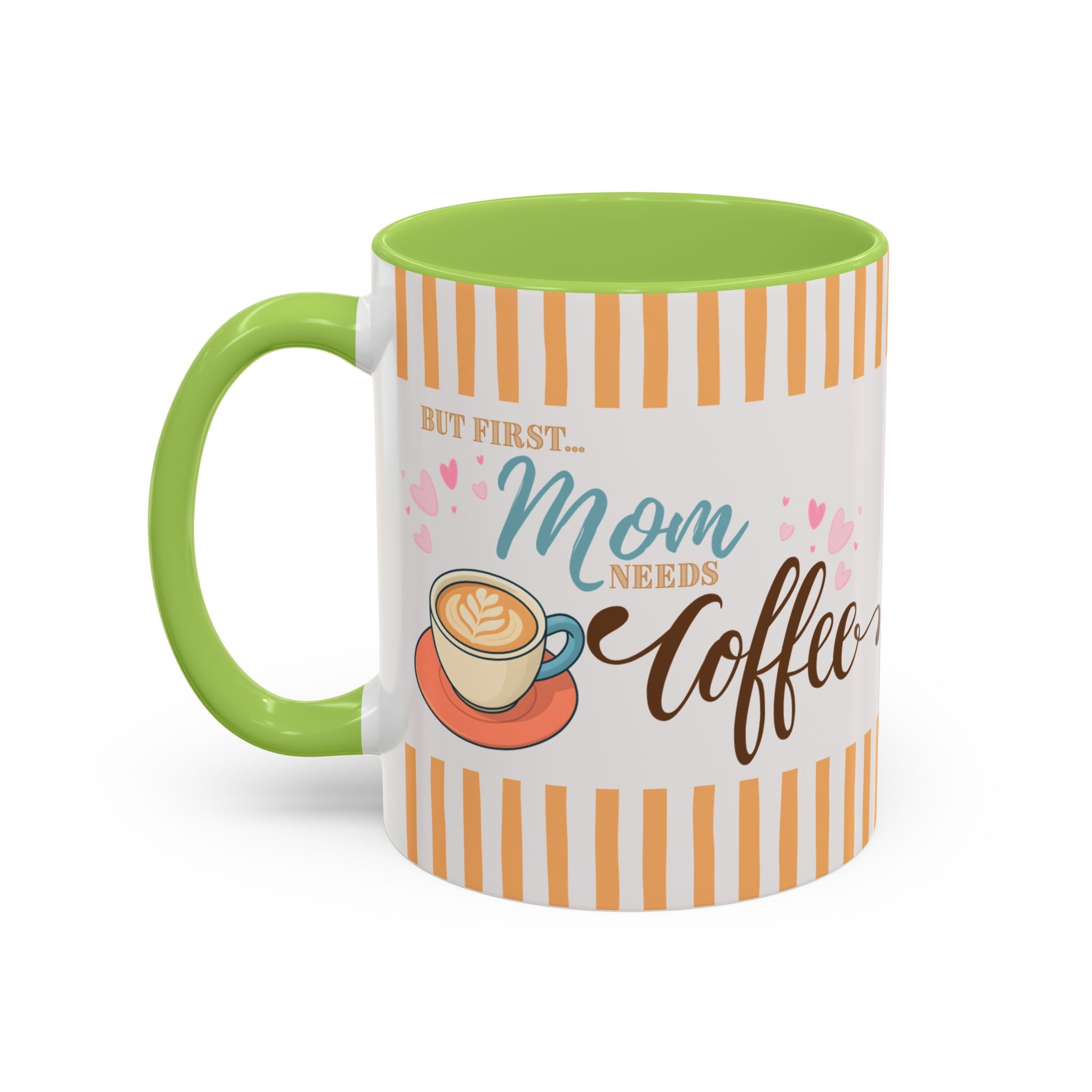 But First Mom Needs Coffee Accent Mug — 11/15oz