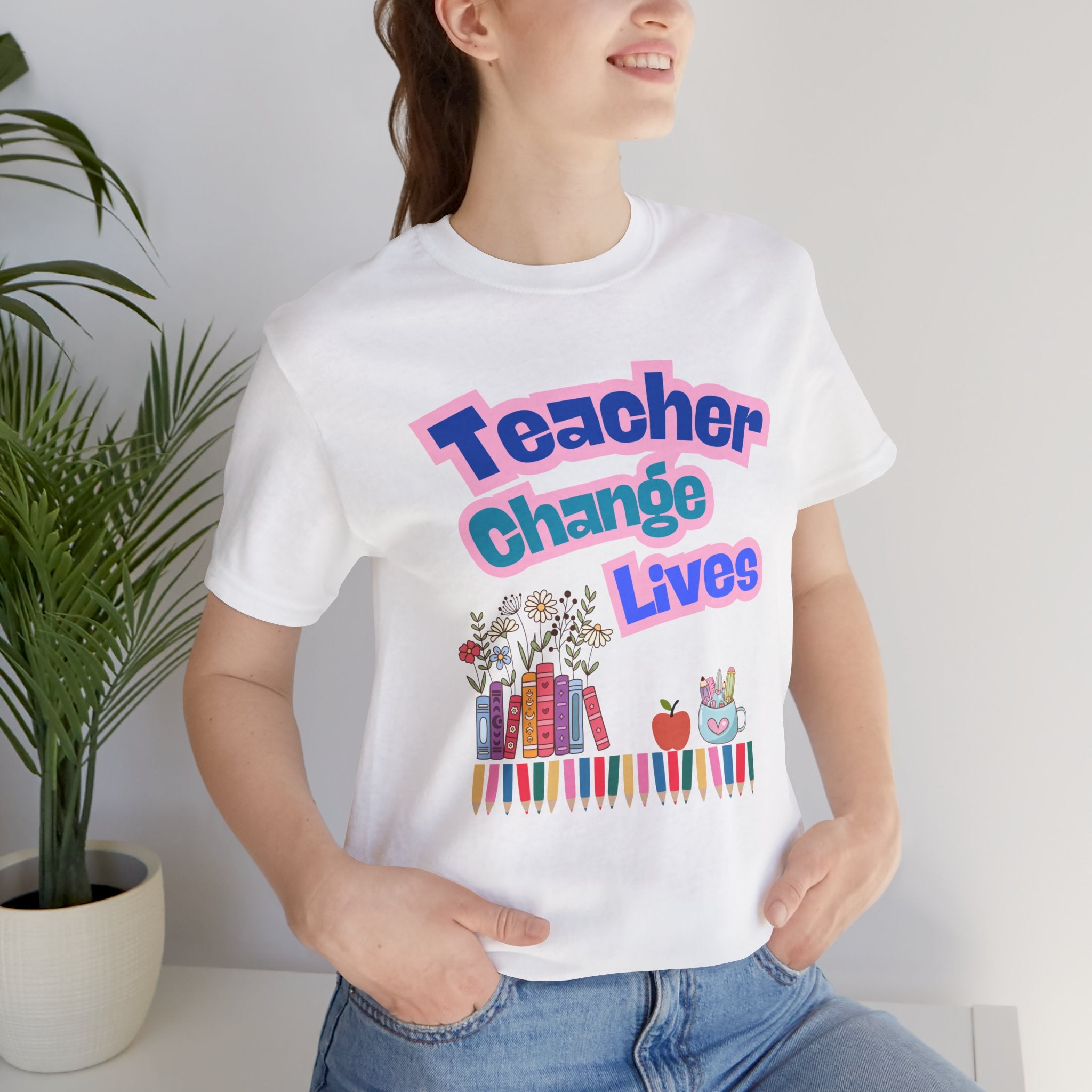 Teacher Change Lives T-Shirt — Inspirational Educator Gift