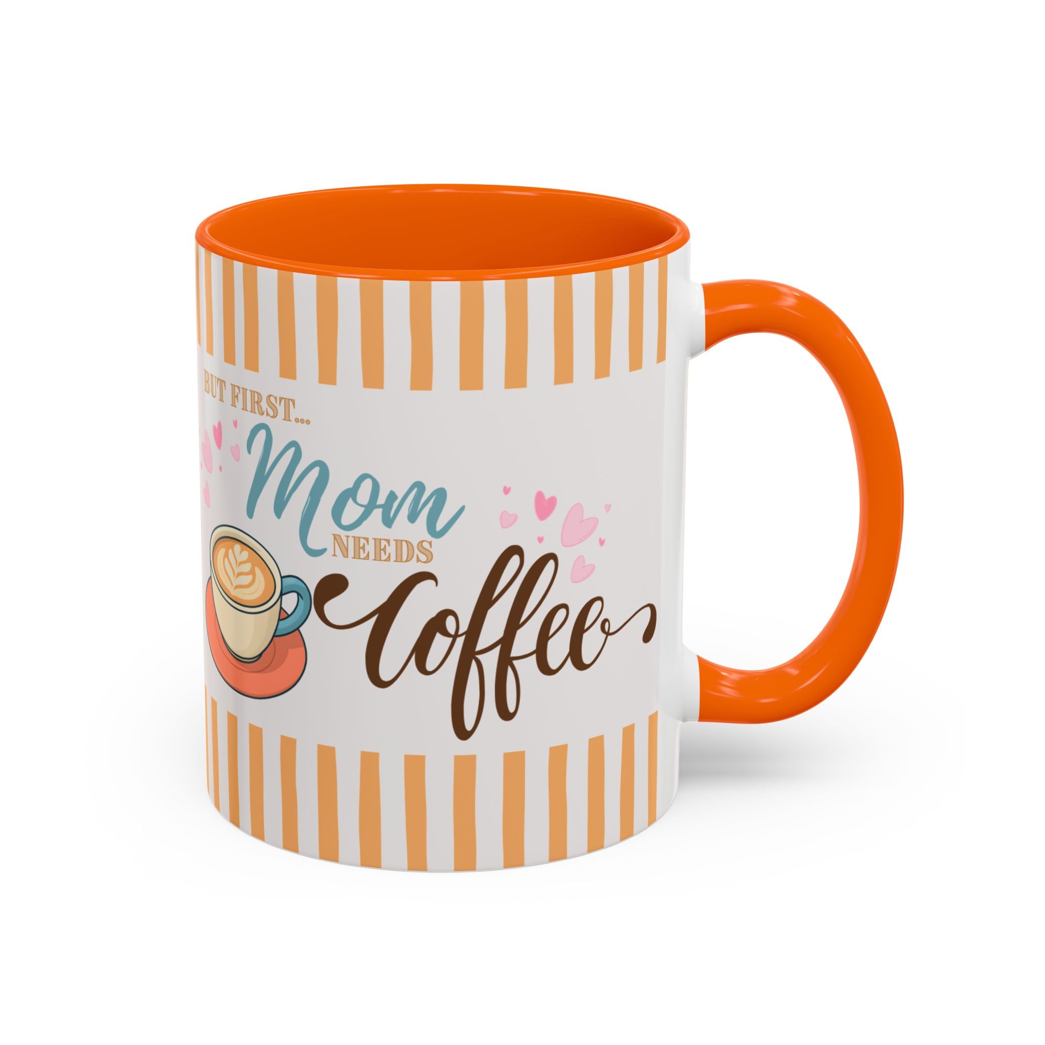 But First Mom Needs Coffee Accent Mug — 11/15oz