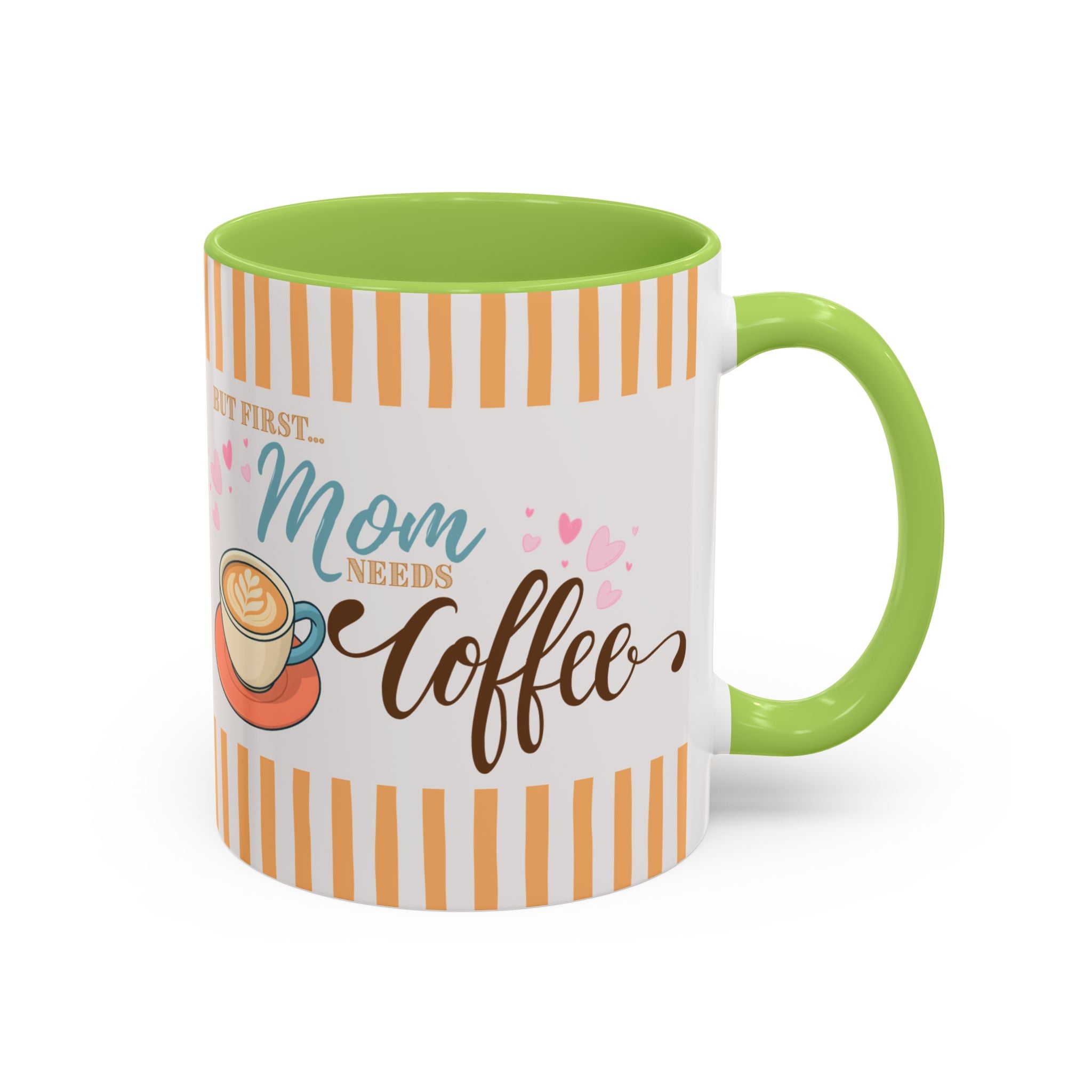 But First Mom Needs Coffee Accent Mug — 11/15oz