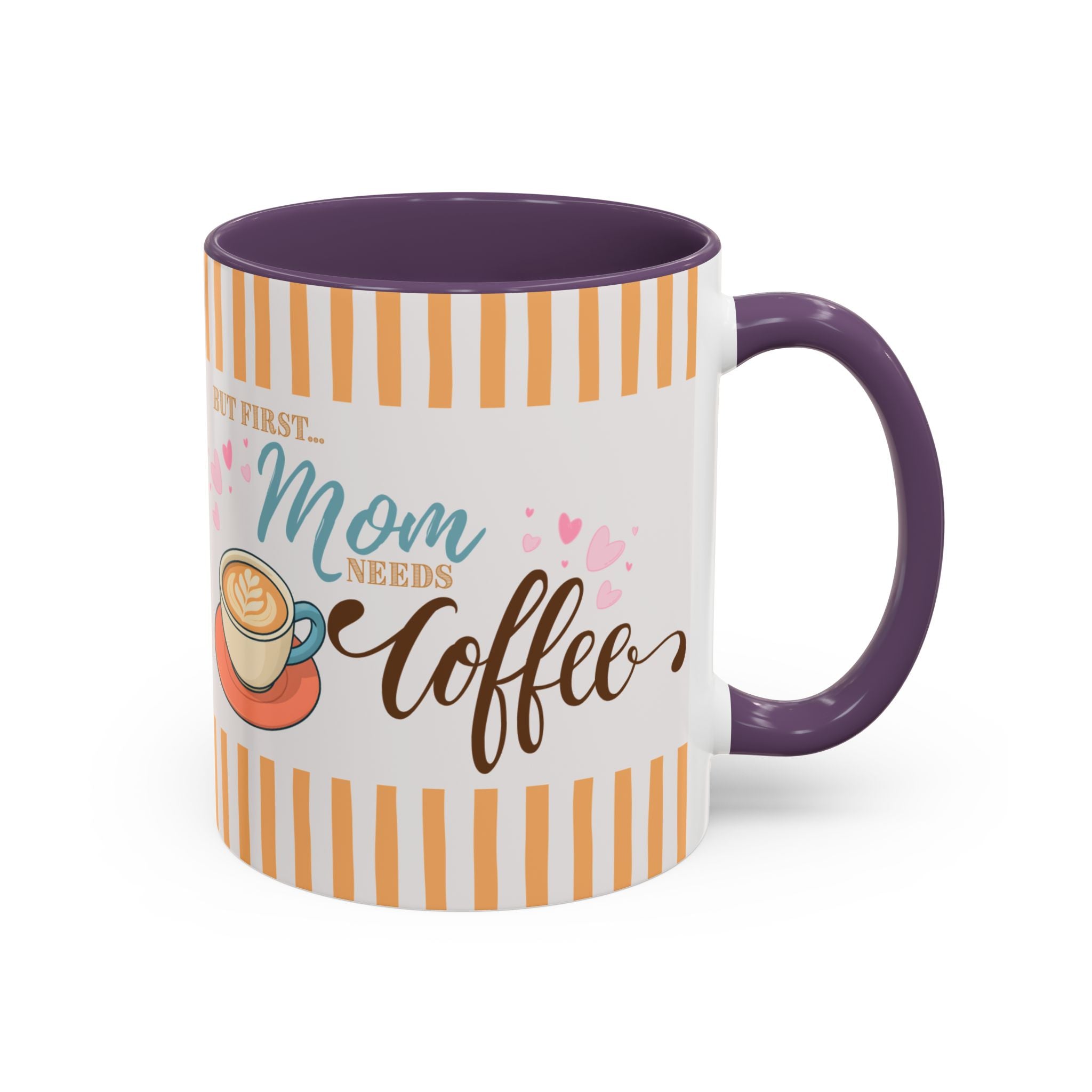 But First Mom Needs Coffee Accent Mug — 11/15oz
