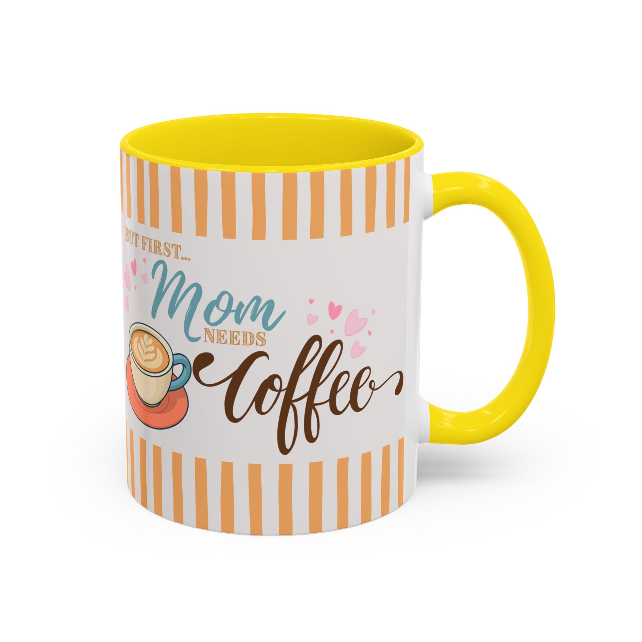 But First Mom Needs Coffee Accent Mug — 11/15oz