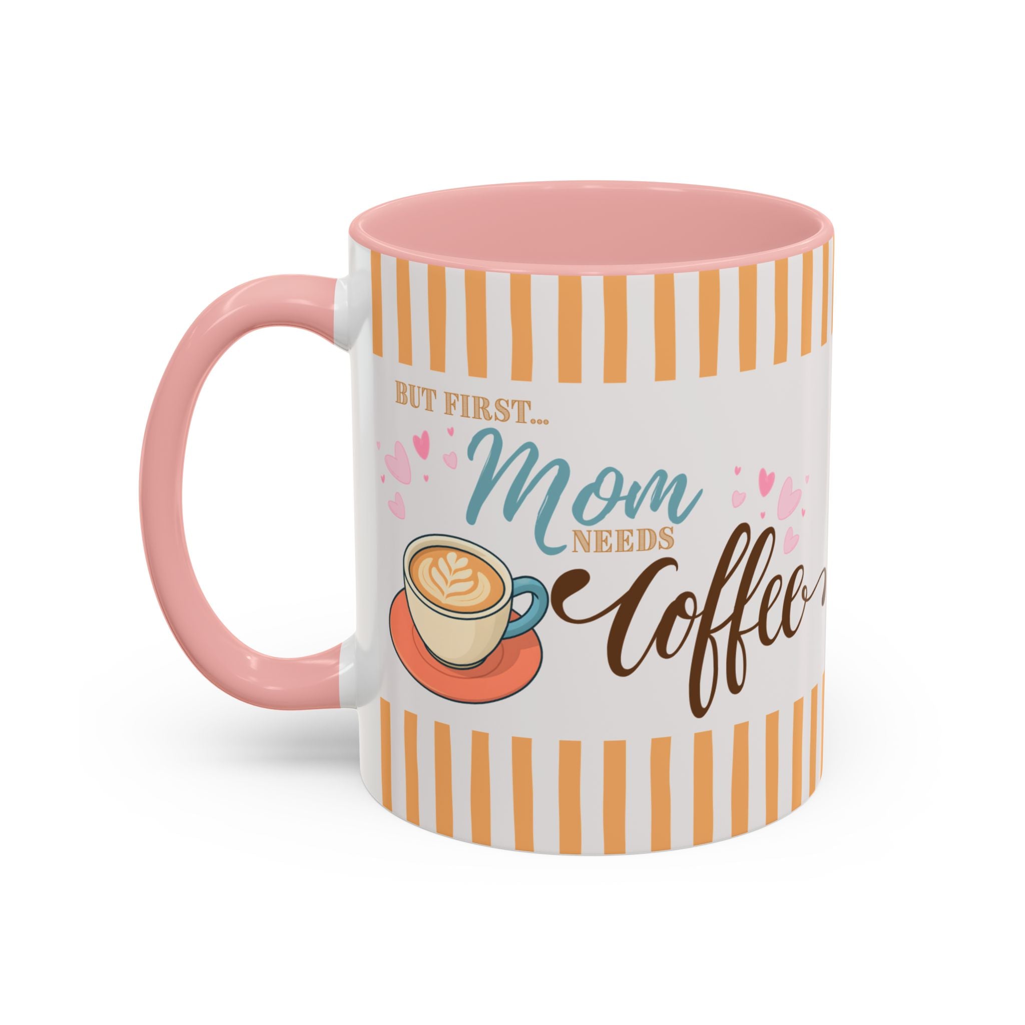 But First Mom Needs Coffee Accent Mug — 11/15oz