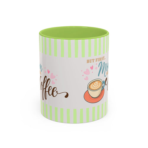 But First: Mom Needs Coffee Green Accent Mug — 11/15 oz
