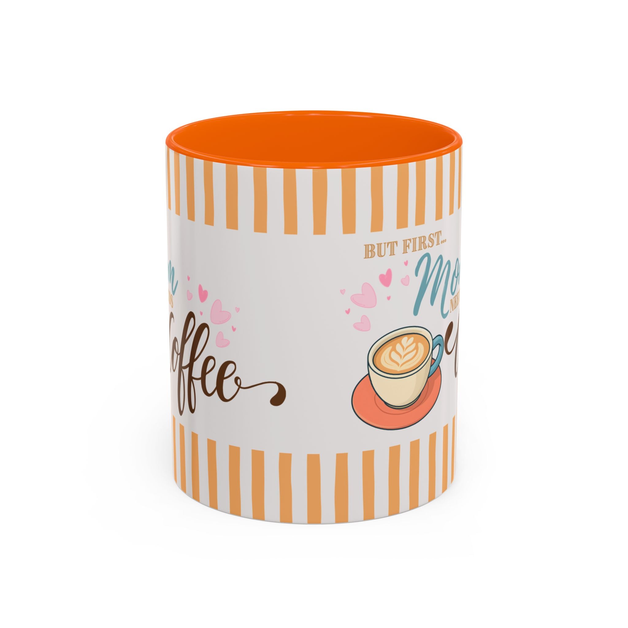 But First Mom Needs Coffee Accent Mug — 11/15oz