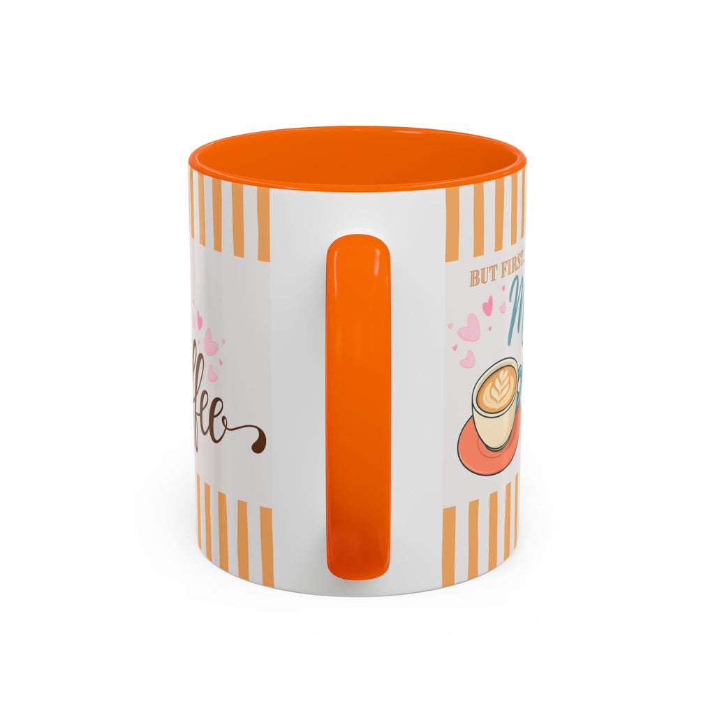 But First Mom Needs Coffee Accent Mug — 11/15oz