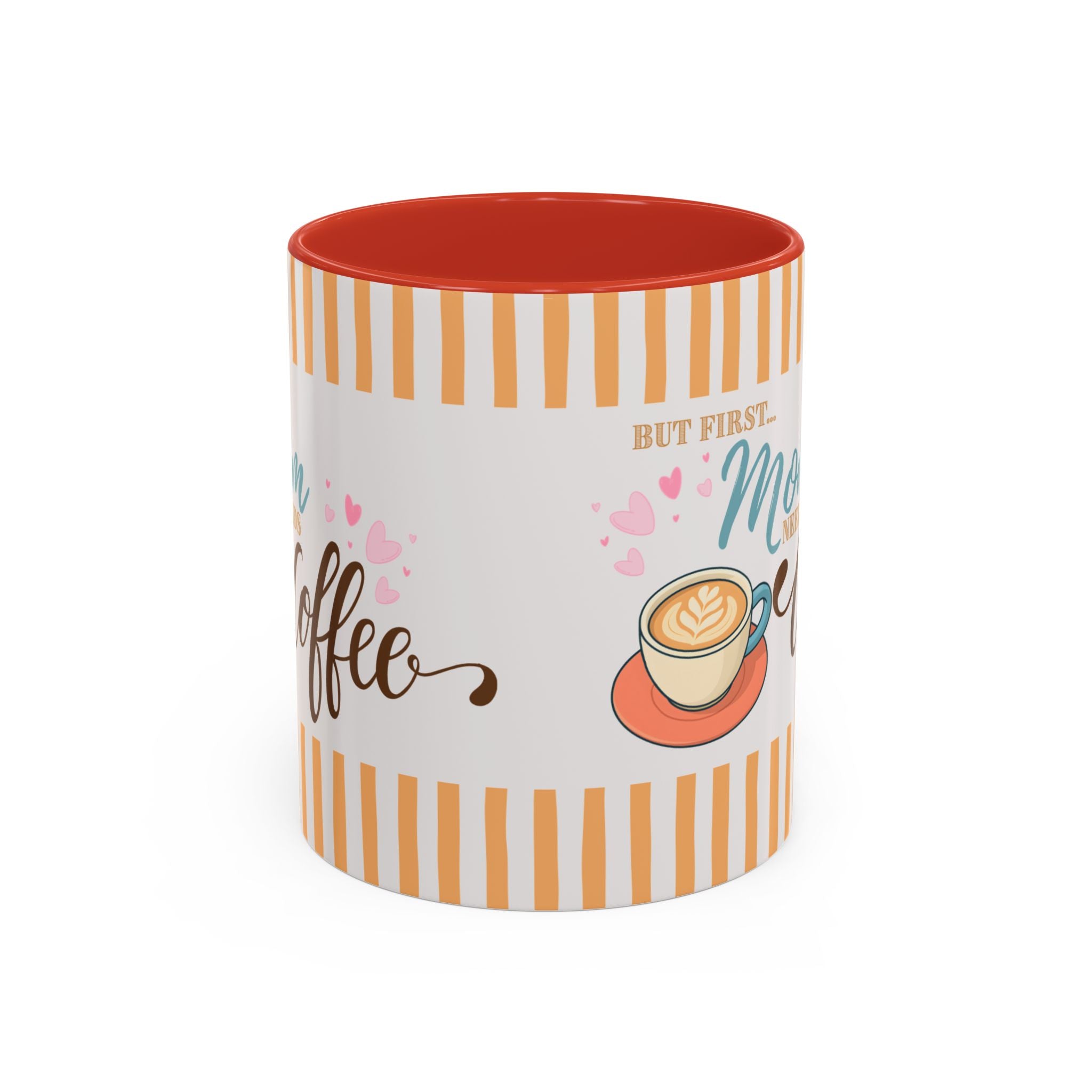 But First Mom Needs Coffee Accent Mug — 11/15oz
