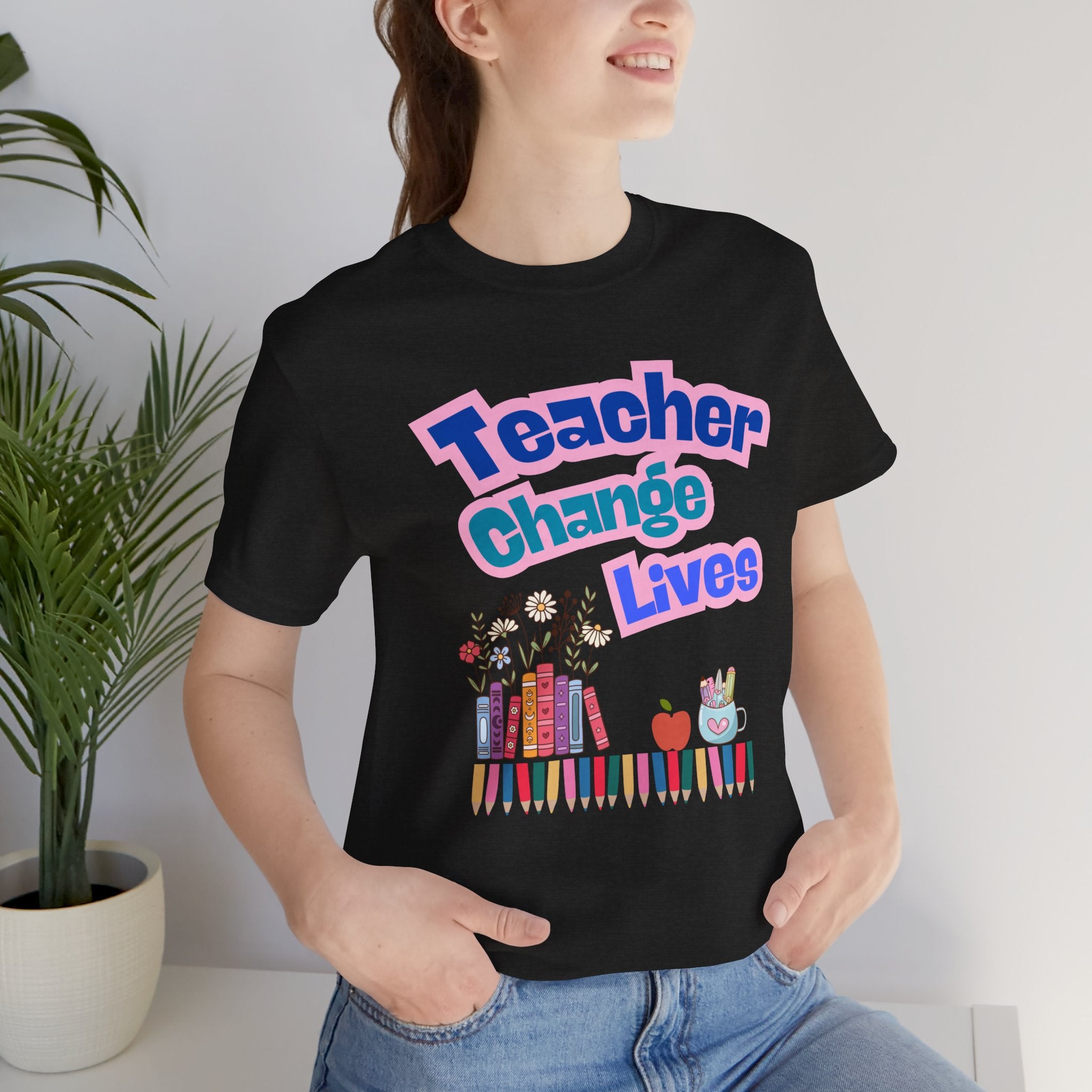 Teacher Change Lives T-Shirt — Inspirational Educator Gift