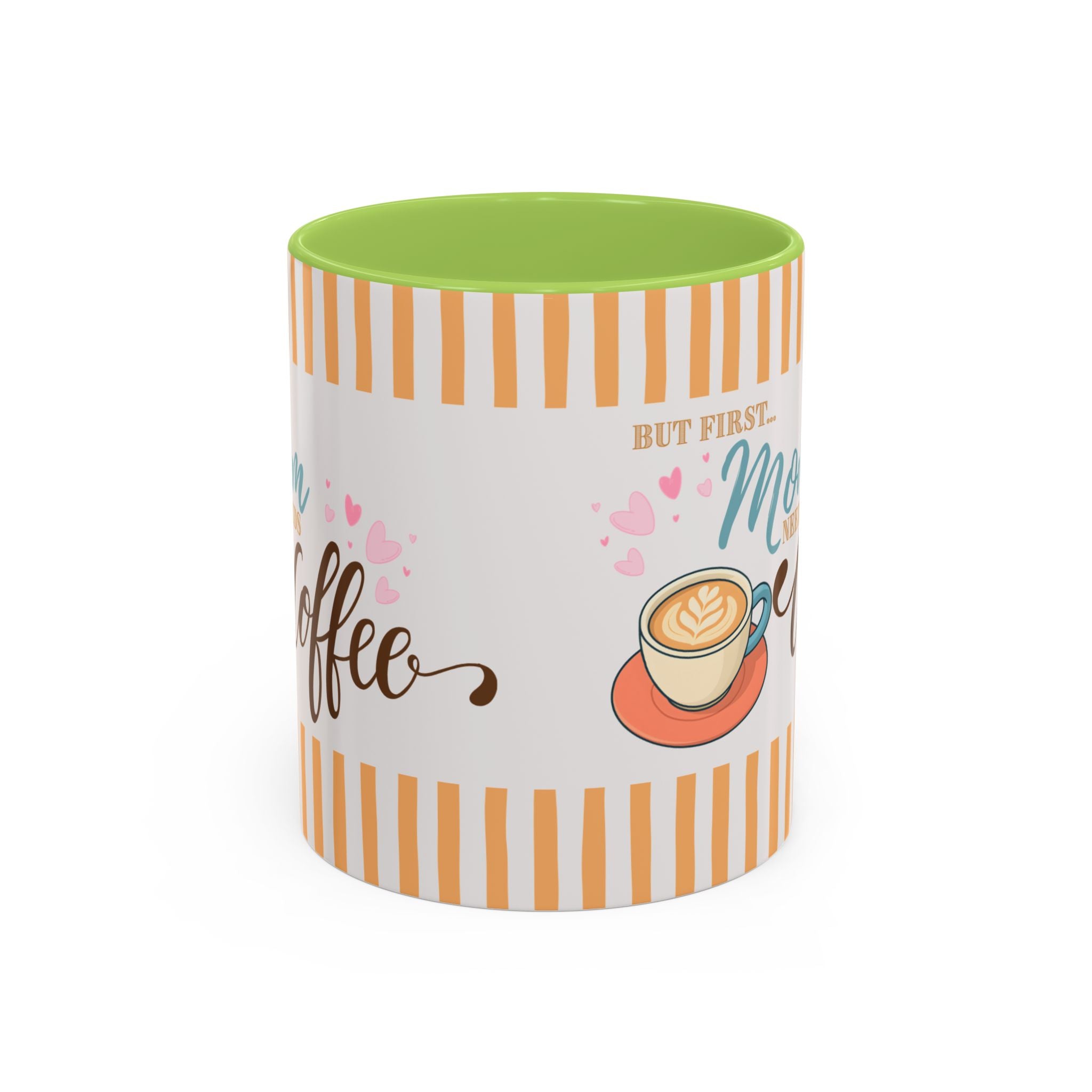 But First Mom Needs Coffee Accent Mug — 11/15oz