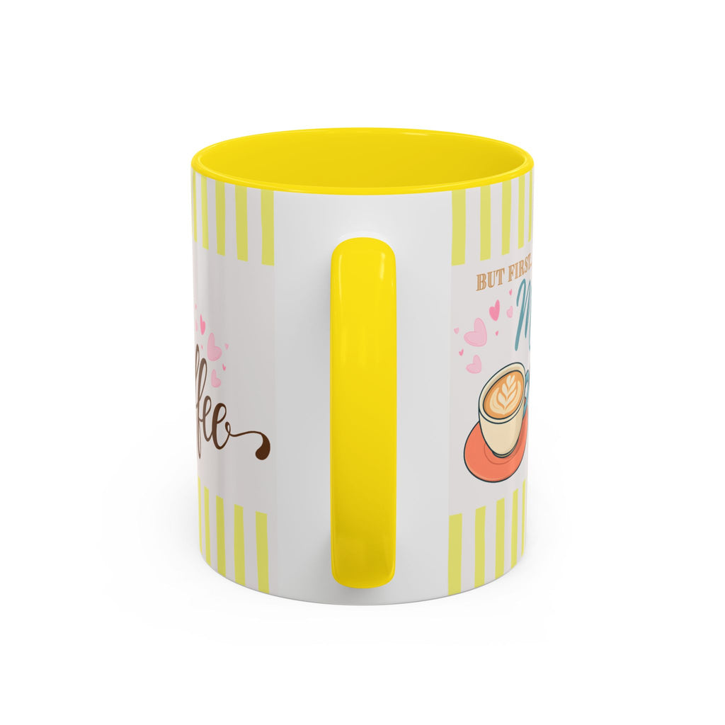 But First Mom Needs Coffee Yellow Accent Mug — 11/15oz