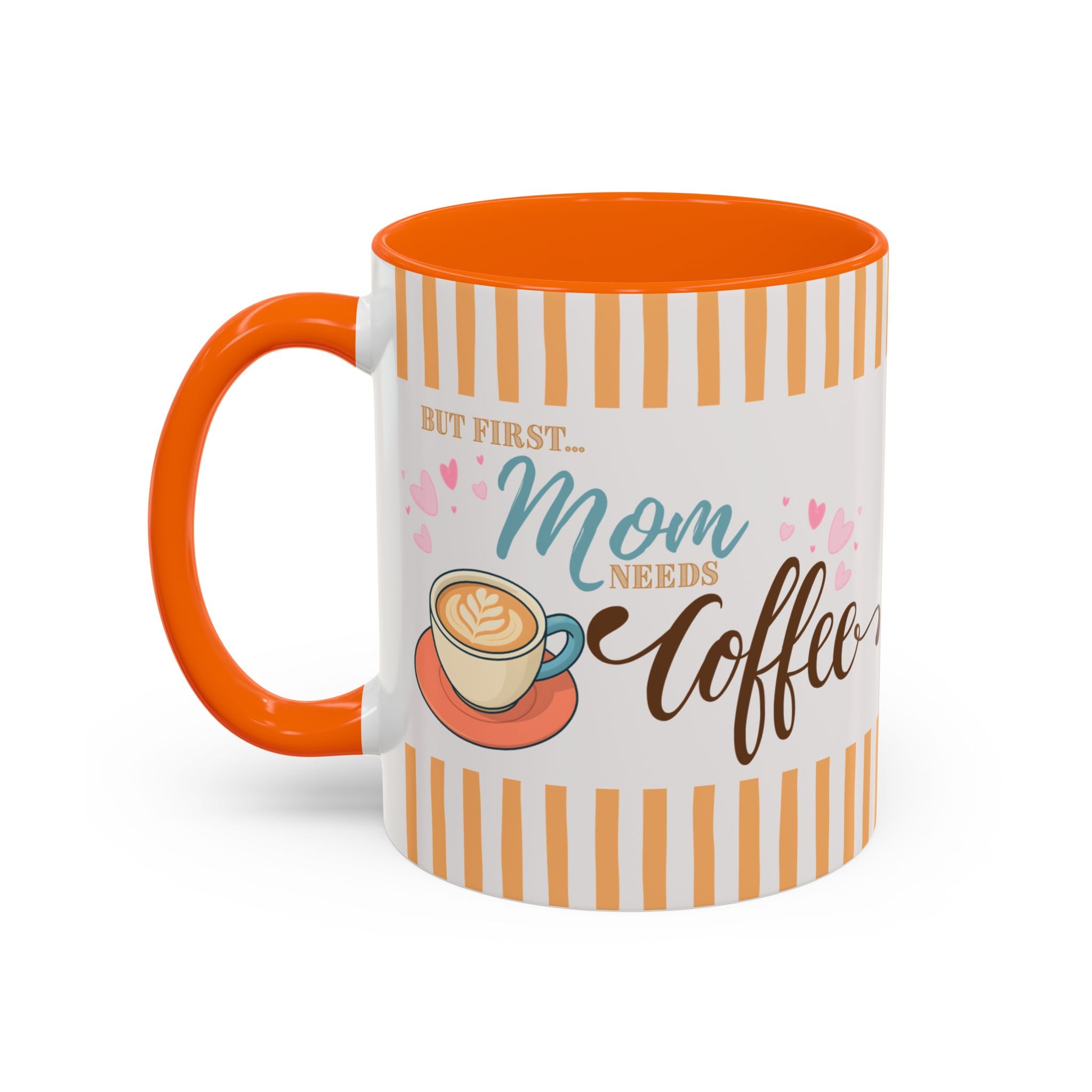 But First Mom Needs Coffee Accent Mug — 11/15oz