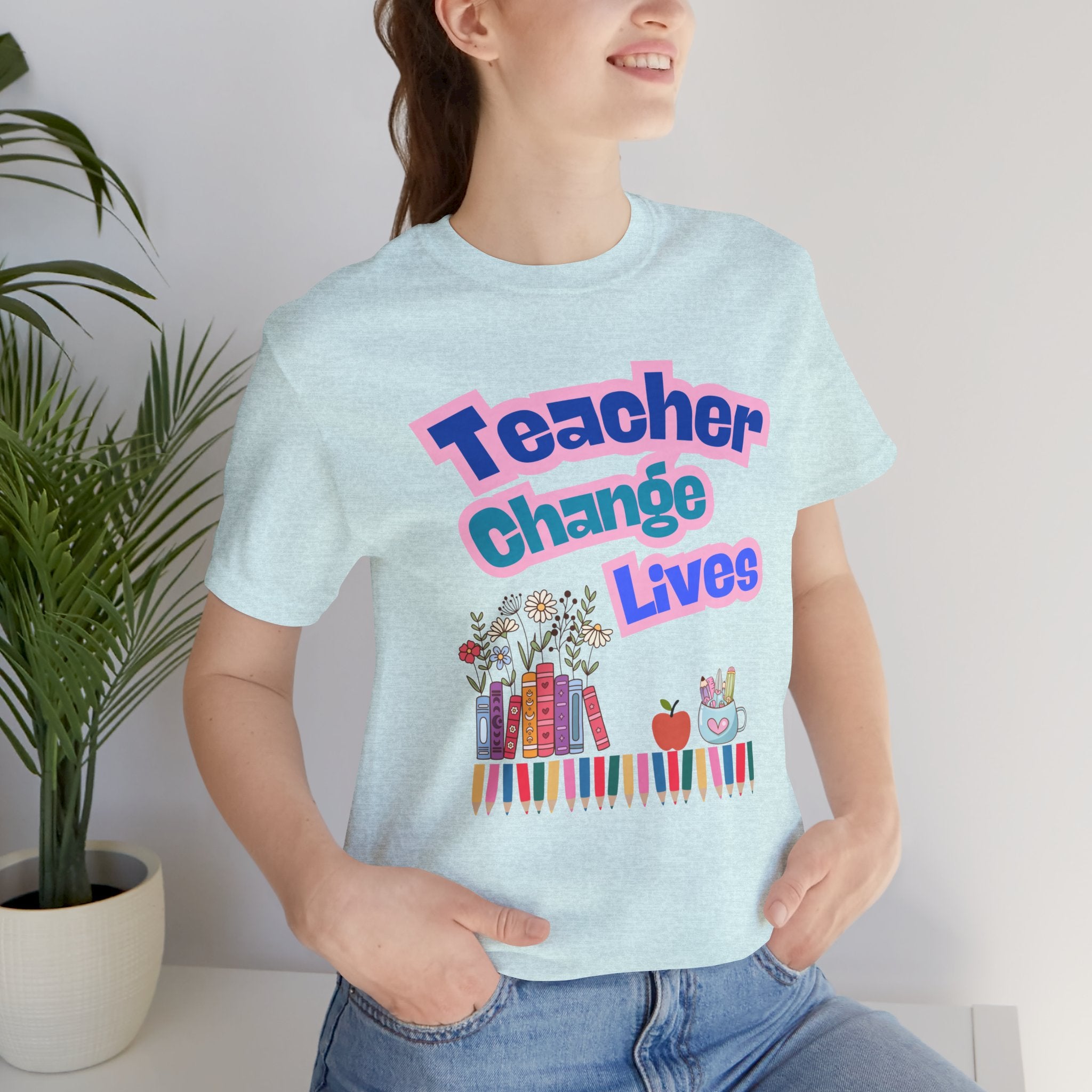 Teacher Change Lives T-Shirt — Inspirational Educator Gift