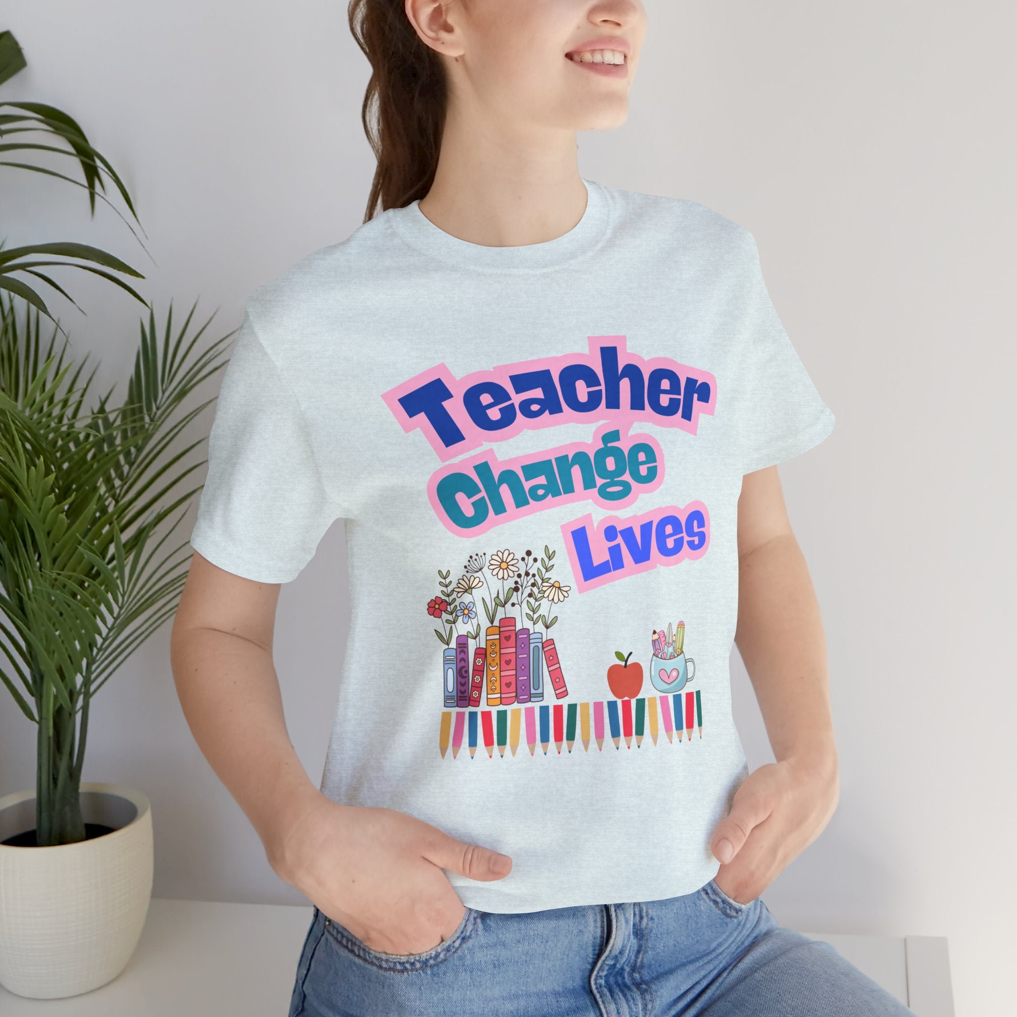 Teacher Change Lives T-Shirt — Inspirational Educator Gift