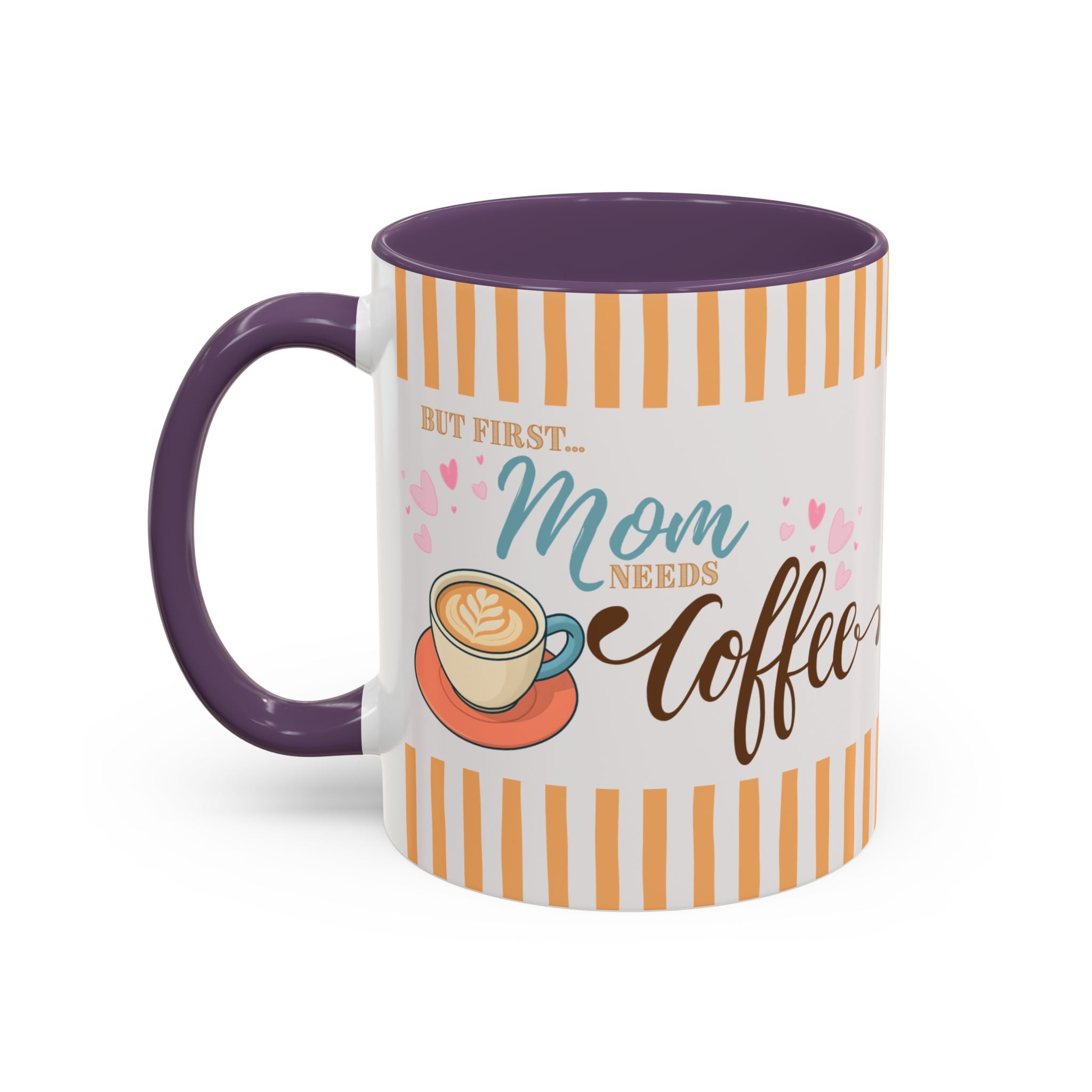 But First Mom Needs Coffee Accent Mug — 11/15oz
